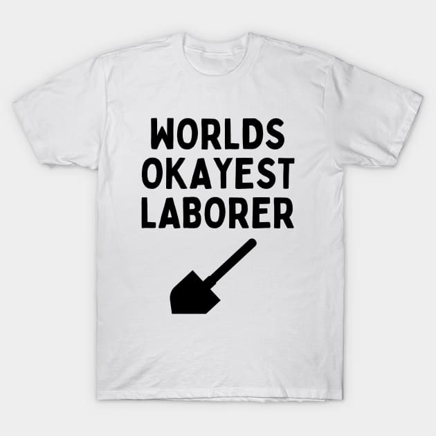 World okayest laborer T-Shirt by Word and Saying